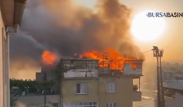 Yıldırım’da Çatı Katı Alev Alev Yandı
