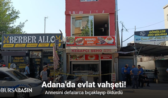 Adana'da Genç Annesini Öldürüp Kaçtı