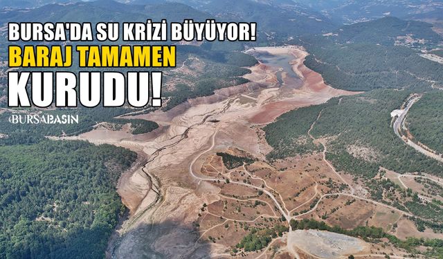 Bursa’da Su Krizi Büyüyor! Nilüfer Barajı Kurudu
