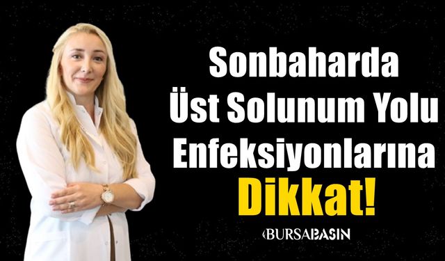 Sonbaharda Üst Solunum Yolu Enfeksiyonlarına Dikkat