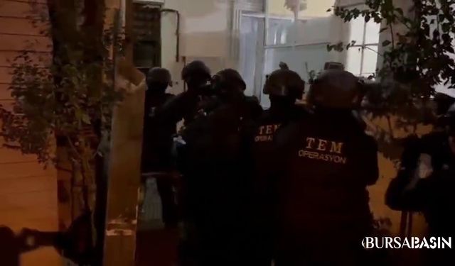 Bursa DEAŞ Operasyonunda 18 Şüpheli Gözaltına Alındı