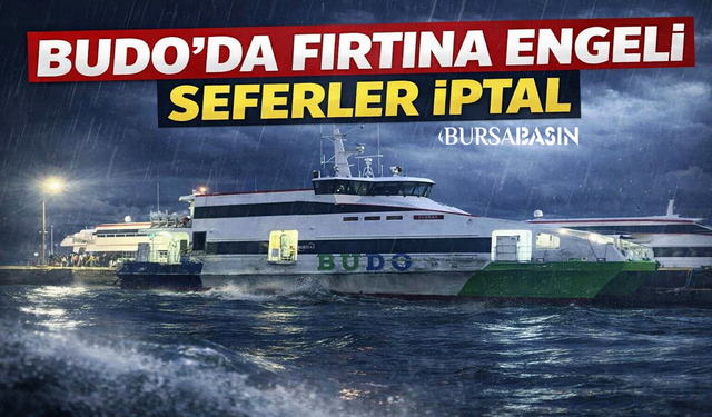 BUDO’da Fırtına Engeli: Seferler İptal