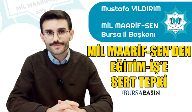 Mil Maarif-Sen Bursa'dan Eğitim-İş’e Sert Tepki