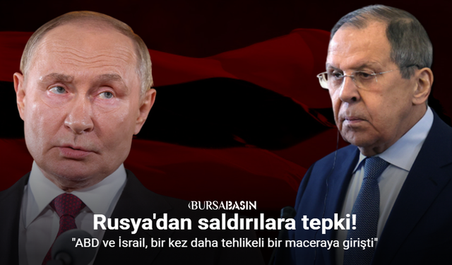 Rusya’dan ABD ve İsrail’in İran Saldırısına Tepki