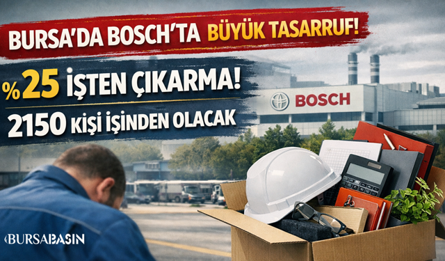 Bosch Bursa’da küçülüyor: Binlerce iş riskte