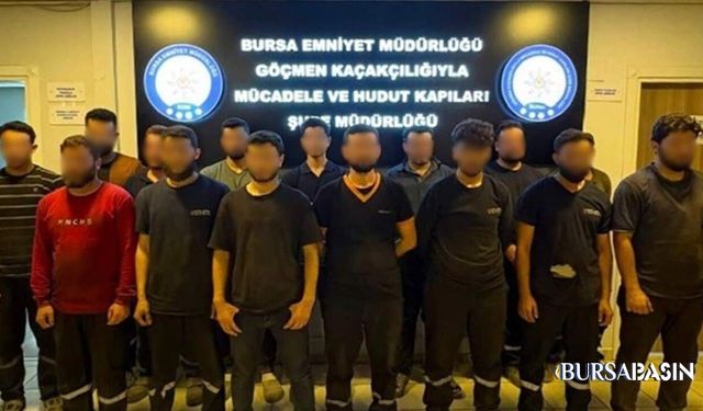 Bursa’da Kaçak Göçmen Operasyonu: 19 Kişi Yakalandı