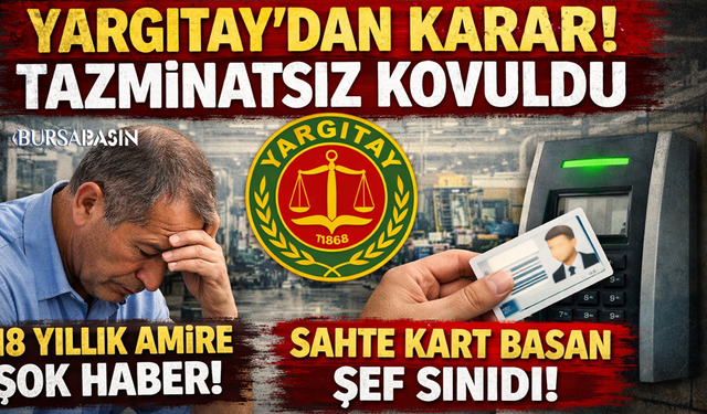 Yargıtay’dan Kart Basma Olayında Tazminatsız Fesih