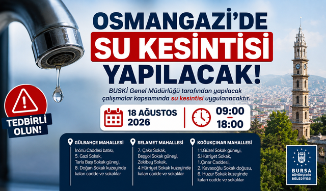 Osmangazi'de Su Kesintisi: Saatler Açıklandı