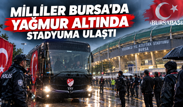 Milliler Bursa’da yağmur altında stadyuma ulaştı