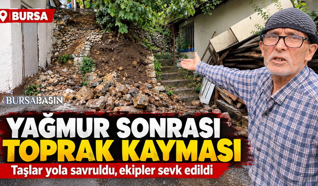 Bursa’da 2 Günlük Yağış Sonrası Toprak Kayması