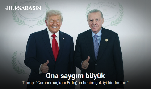 Trump’tan Flaş Türkiye Açıklaması: "Erdoğan Çok İyi Dostum!"