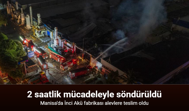Manisa'da İnci Akü Fabrikasında Yangın