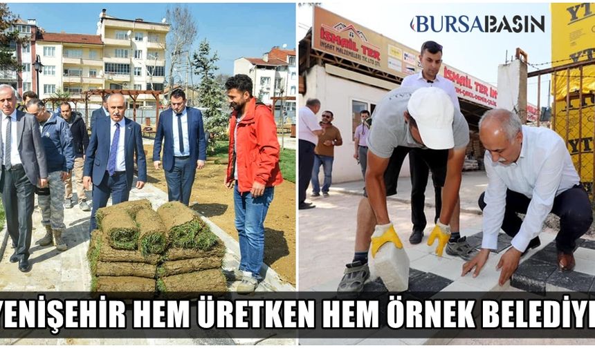 Yenişehir Belediyesi Hem Üretken Hem Örnek!