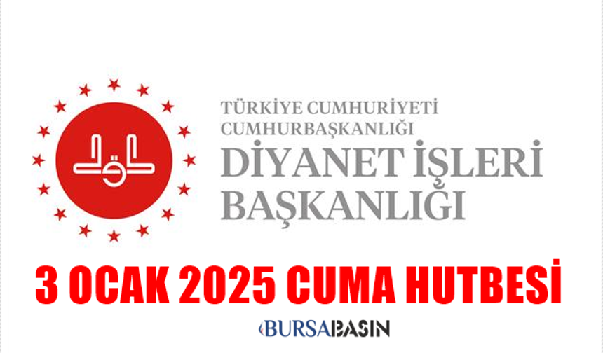 3 Ocak 2025 Cuma Hutbesi Yayında