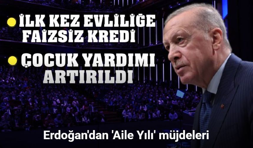 Cumhurbaşkanı Erdoğan 2025 Yılını ’Aile Yılı’ İlan Etti