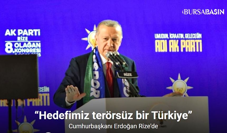 Cumhurbaşkanı Erdoğan: Hedefimiz Terörsüz Bir Türkiye