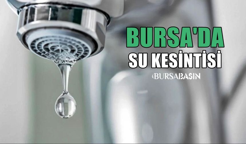 Yıldırım Sıracevizler’de 3 Günlük Su Kesintisi Uyarısı