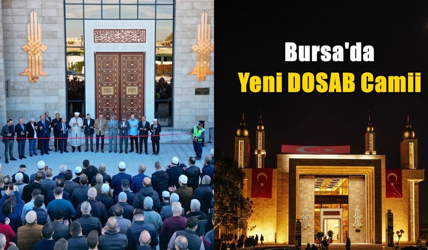 Yeni DOSAB Camii Açıldı: Türk-İslam Mirasına Yeni Eser