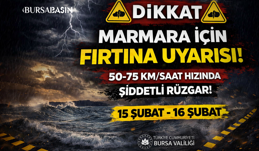 Marmara’da Fırtına Alarmı: Bursa’ya Uyarı