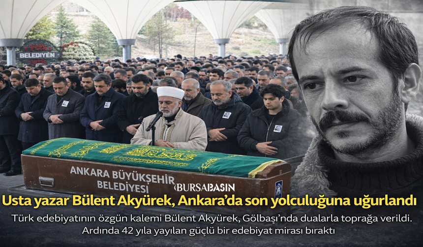Bülent Akyürek, Ankara’da son yolculuğuna uğurlandı