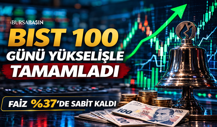 Borsa Günü Yükselişle Kapattı