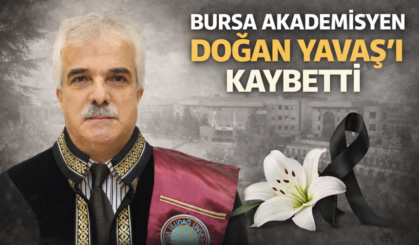 Bursa’da Akademisyen Doğan Yavaş’a Veda
