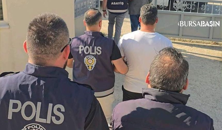 Bursa’da Kesinleşmiş Hapis Cezası Olan 4 Kişi Yakalandı