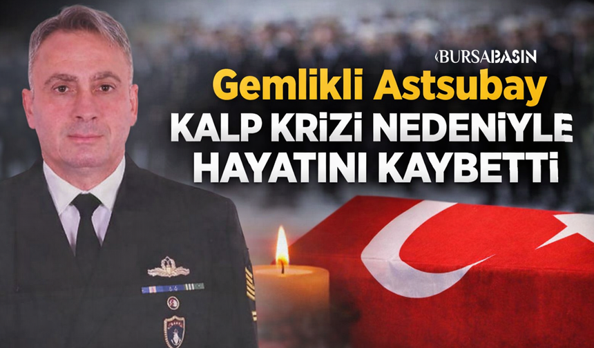 Gemlikli Astsubay Kalp Krizi Sonucu Hayatını Kaybetti