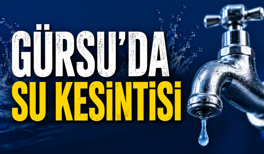 Gürsu’da 18 Saatlik Su Kesintisi Uyarısı