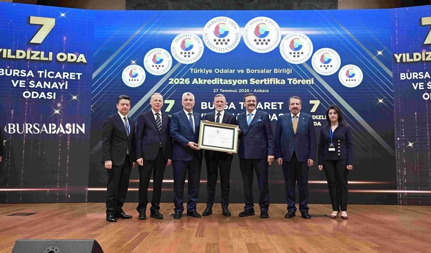 BTSO’ya Türkiye’nin ilk 7 Yıldızlı Akreditasyonu