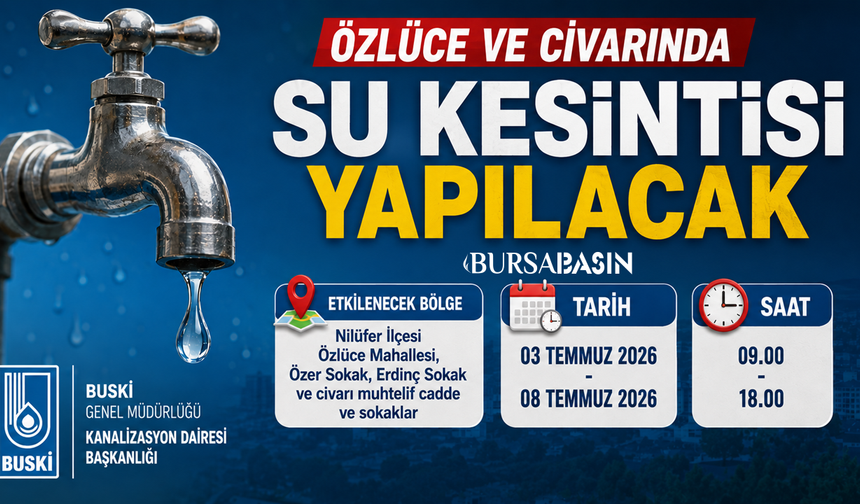 BUSKİ'den Özlüce İçin Su Kesintisi Uyarısı