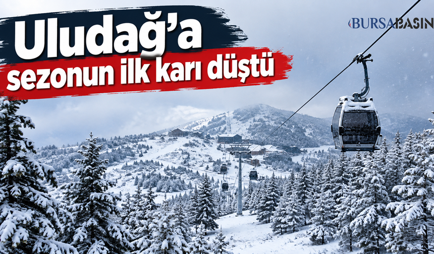 Uludağ'a sezonun ilk karı düştü
