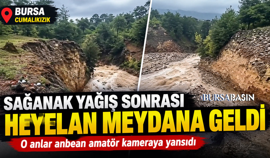 Bursa Cumalıkızık’ta Sağanak Sonrası Heyelan!